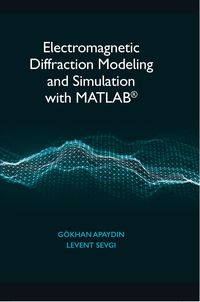 Produktbild: Electromagnetic Diffraction Modeling and Simulation with MATLAB