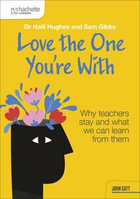 Produktbild: Love the One You're With: Why teachers stay and what we can learn from them