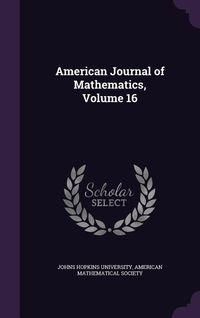 Produktbild: American Journal of Mathematics, Volume 16
