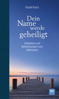 Produktbild: Dein Name werde geheiligt