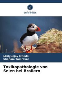 Produktbild: Toxikopathologie von Selen bei Broilern