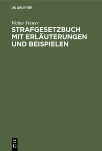Produktbild: Strafgesetzbuch mit Erl&auml;uterungen und Beispielen