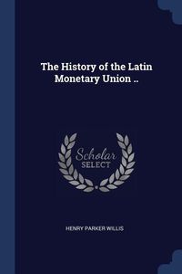 Produktbild: The History of the Latin Monetary Union ..