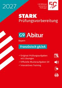 Produktbild: STARK Franz&ouml;sisch gA/eA - Abitur 2027 Bayern - Pr&uuml;fungsvorbereitung