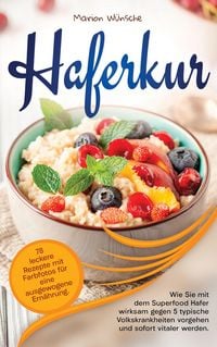 Produktbild: Haferkur: 78 leckere Rezepte mit Farbfotos f&uuml;r eine ausgewogene Ern&auml;hrung.