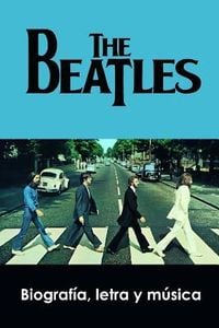 Produktbild: The Beatles: Biograf&iacute;a, Letra Y M&uacute;sica