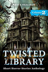Produktbild: Twisted Library - Volume 2: Short Horror Stories Anthology (Savage Fear Anthologies, #2)