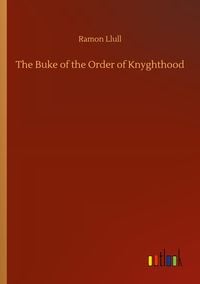 Produktbild: The Buke of the Order of Knyghthood