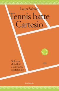 Produktbild: Tennis batte Cartesio. Sull'arte del diletto e la rivincita esistenziale