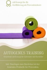 Produktbild: Autogenes Training Grundstufe mit Kurskonzept f&uuml;r Trainer und Anwender