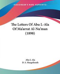 Produktbild: The Letters Of Abu L-Ala Of Ma'arrat Al-Nu'man (1898)
