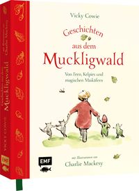 Produktbild: Geschichten aus dem Muckligwald &ndash; Geschenkbuch mit Zeichnungen von Bestseller-Illustrator Charlie Mackesy