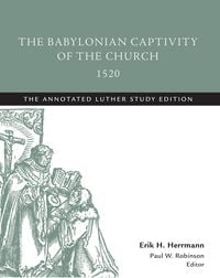 Produktbild: Babylonian Captivity of the Church, 1520