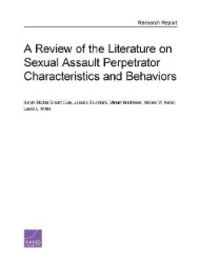 Produktbild: A Review of the Literature on Sexual Assault Perpetrator Characteristics and Behaviors