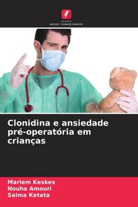 Produktbild: Clonidina e ansiedade pr&eacute;-operat&oacute;ria em crian&ccedil;as