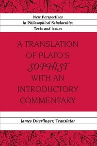 Produktbild: A Translation of Plato&rsquo;s &laquo;Sophist&raquo; with an Introductory Commentary