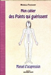 Produktbild: Mon cahier des points qui gu&eacute;rissent : manuel d'acupression
