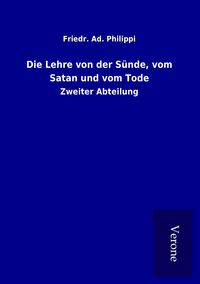 Produktbild: Die Lehre von der S&uuml;nde, vom Satan und vom Tode