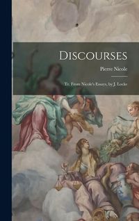 Produktbild: Discourses: Tr. From Nicole's Essays, by J. Locke
