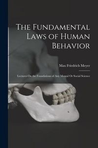 Produktbild: The Fundamental Laws of Human Behavior: Lectures On the Foundations of Any Mental Or Social Science
