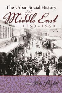 Produktbild: The Urban Social History of the Middle East, 1750-1950
