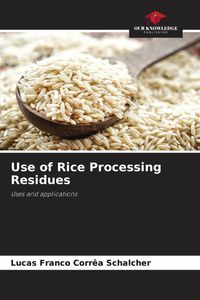 Produktbild: Use of Rice Processing Residues