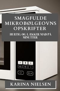 Produktbild: Smagfulde Mikrob&oslash;lgeovns Opskrifter