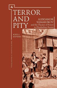 Bild vom Artikel Terror and Pity: Aleksandr Sumarokov and the Theater of Power in Elizabethan Russia vom Autor Kirill Ospovat