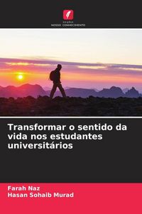 Produktbild: Transformar o sentido da vida nos estudantes universit&aacute;rios