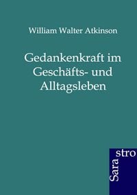 Produktbild: Gedankenkraft im Gesch&auml;fts- und Alltagsleben