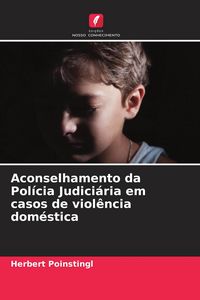 Produktbild: Aconselhamento da Pol&iacute;cia Judici&aacute;ria em casos de viol&ecirc;ncia dom&eacute;stica