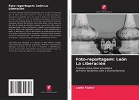 Produktbild: Foto-reportagem: Le&oacute;n La Liberaci&oacute;n