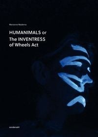 Produktbild: Humanimals Or The Inventress Of Wheel Acts