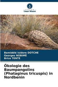 Produktbild: &Ouml;kologie des Baumpangolins (Phataginus tricuspis) in Nordbenin