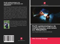 Produktbild: Perfil epidemiol&oacute;gico de malforma&ccedil;&otilde;es anorretais em MBUJIMAYI