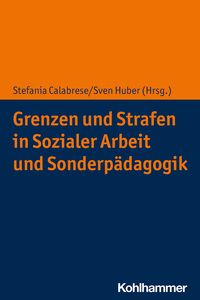 Produktbild: Grenzen und Strafen in Sozialer Arbeit und Sonderp&auml;dagogik