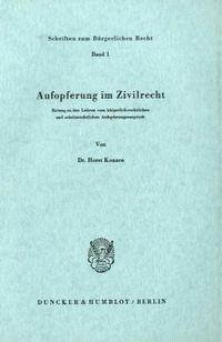 Konzen, H: Aufopferung im Zivilrecht Horst Konzen