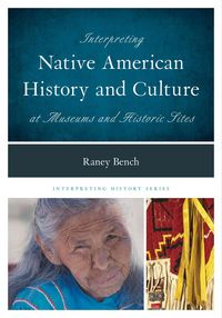Produktbild: Interpreting Native American History and Culture at Museums and Historic Sites