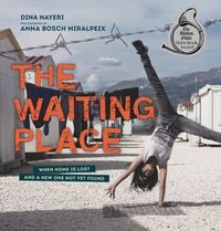 Produktbild: The Waiting Place: When Home Is Lost and a New One Not Yet Found