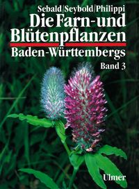 Produktbild: Die Farn- und Bl&uuml;tenpflanzen Baden-W&uuml;rttembergs Band 3