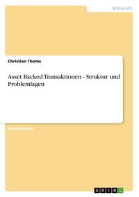 Produktbild: Asset Backed Transaktionen - Struktur und Problemlagen