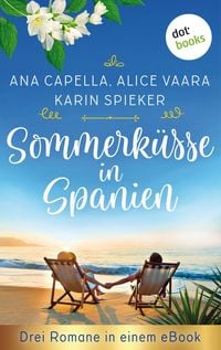 Produktbild: Sommerk&uuml;sse in Spanien: Drei Romane in einem eBook