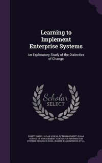 Produktbild: Learning to Implement Enterprise Systems: An Exploratory Study of the Dialectics of Change
