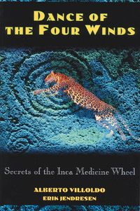 Bild vom Artikel Dance of the Four Winds: Secrets of the Inca Medicine Wheel vom Autor Alberto Villoldo