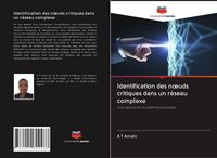 Produktbild: Identification des n&iquest;uds critiques dans un r&eacute;seau complexe