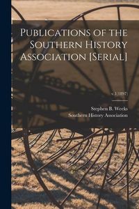 Produktbild: Publications of the Southern History Association [serial]; v.1(1897)
