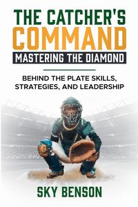 Produktbild: The Catcher's Command Mastering The Diamond