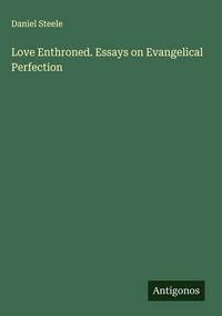 Produktbild: Love Enthroned. Essays on Evangelical Perfection