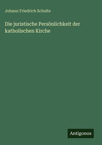 Produktbild: Die juristische Pers&ouml;nlichkeit der katholischen Kirche