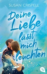 Produktbild: Deine Liebe l&auml;sst mich leuchten